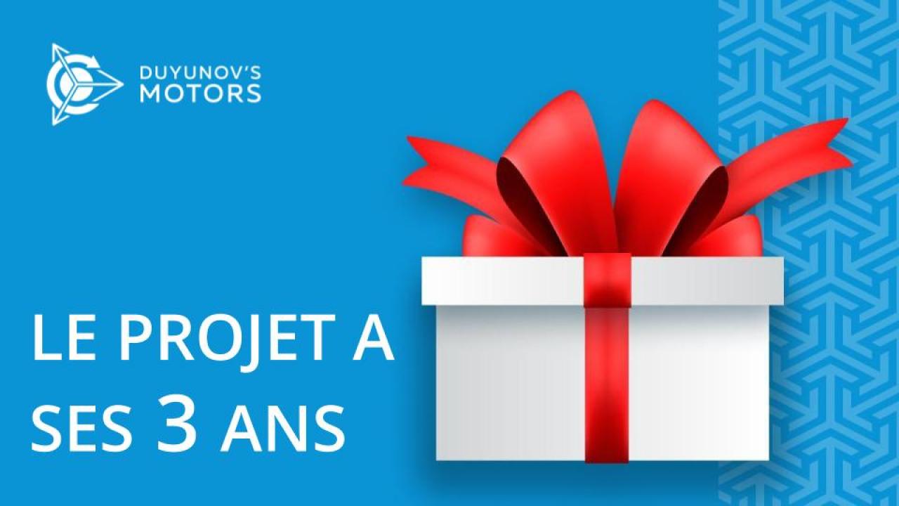 Le projet des "Moteurs Duyunov" a ses 3 ans!