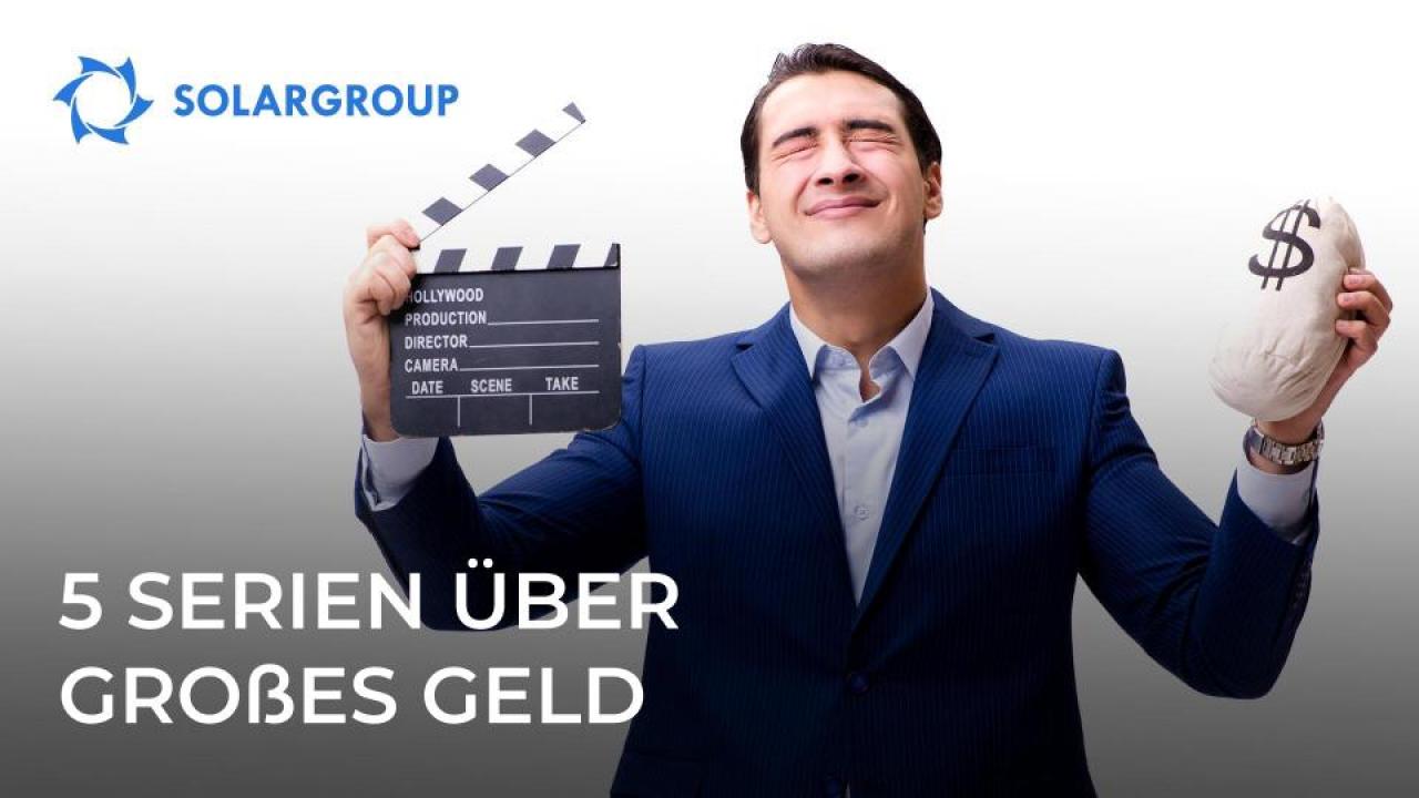 5 Serien über großes Geld