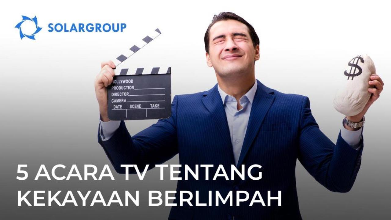 5 acara TV tentang kekayaan berlimpah