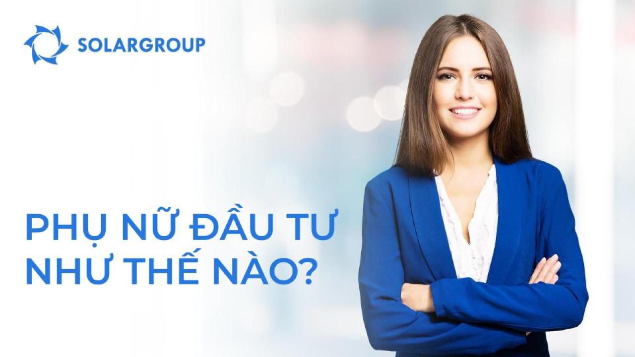 Phụ nữ đầu tư như thế nào?