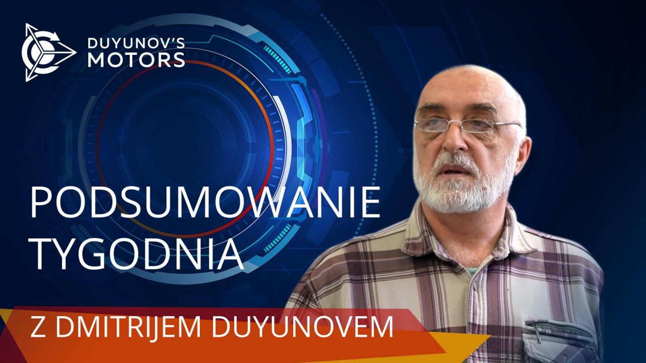 Podsumowanie tygodnia w projekcie „Silniki Duyunova”