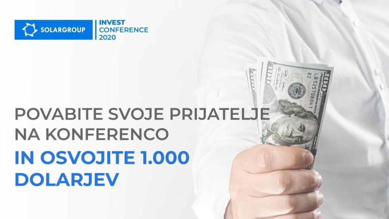 Povabite svoje prijatelje na konferenco SOLARGROUP INVEST CONFERENCE 2020 in osvojite 1.000 dolarjev!