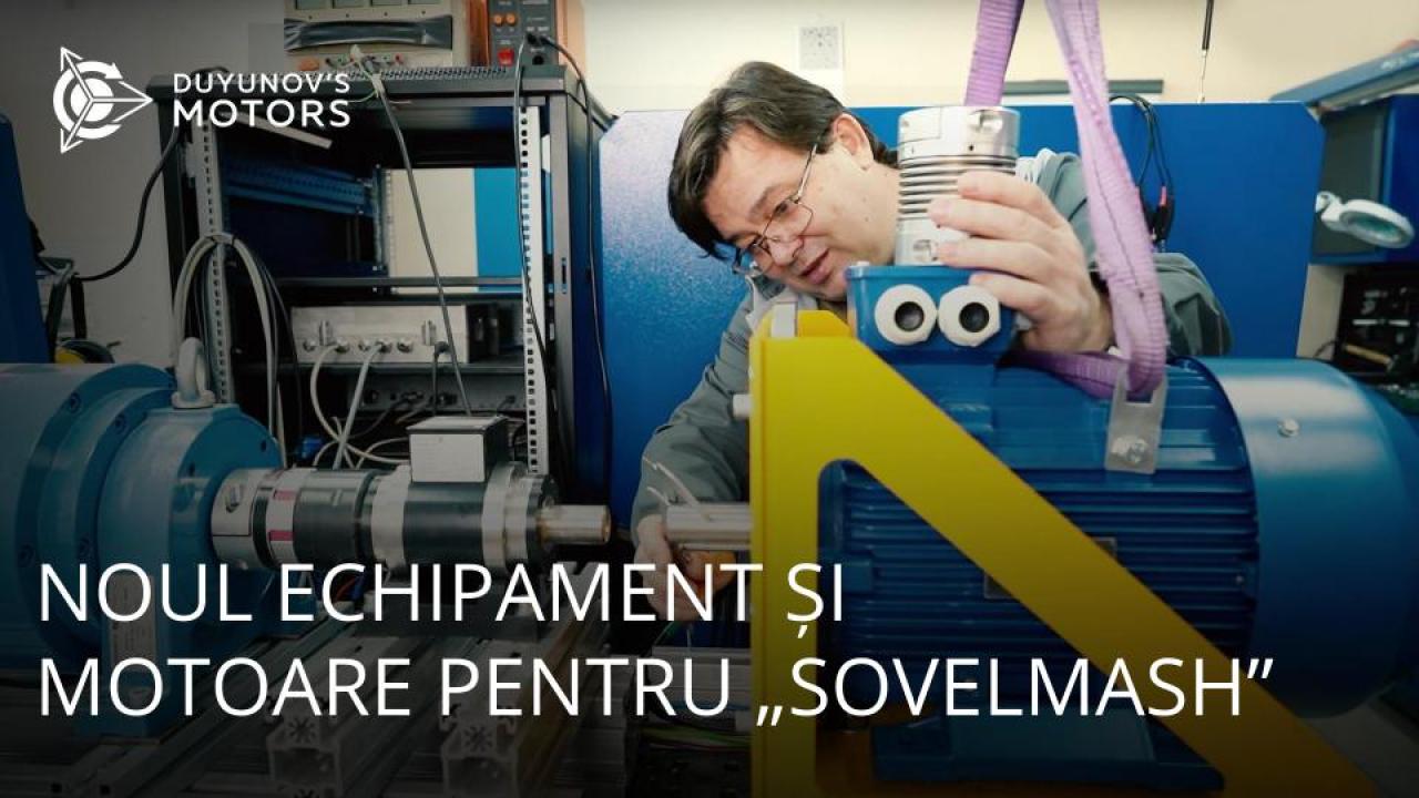 Noul echipament și motoare pentru „SovElMash”