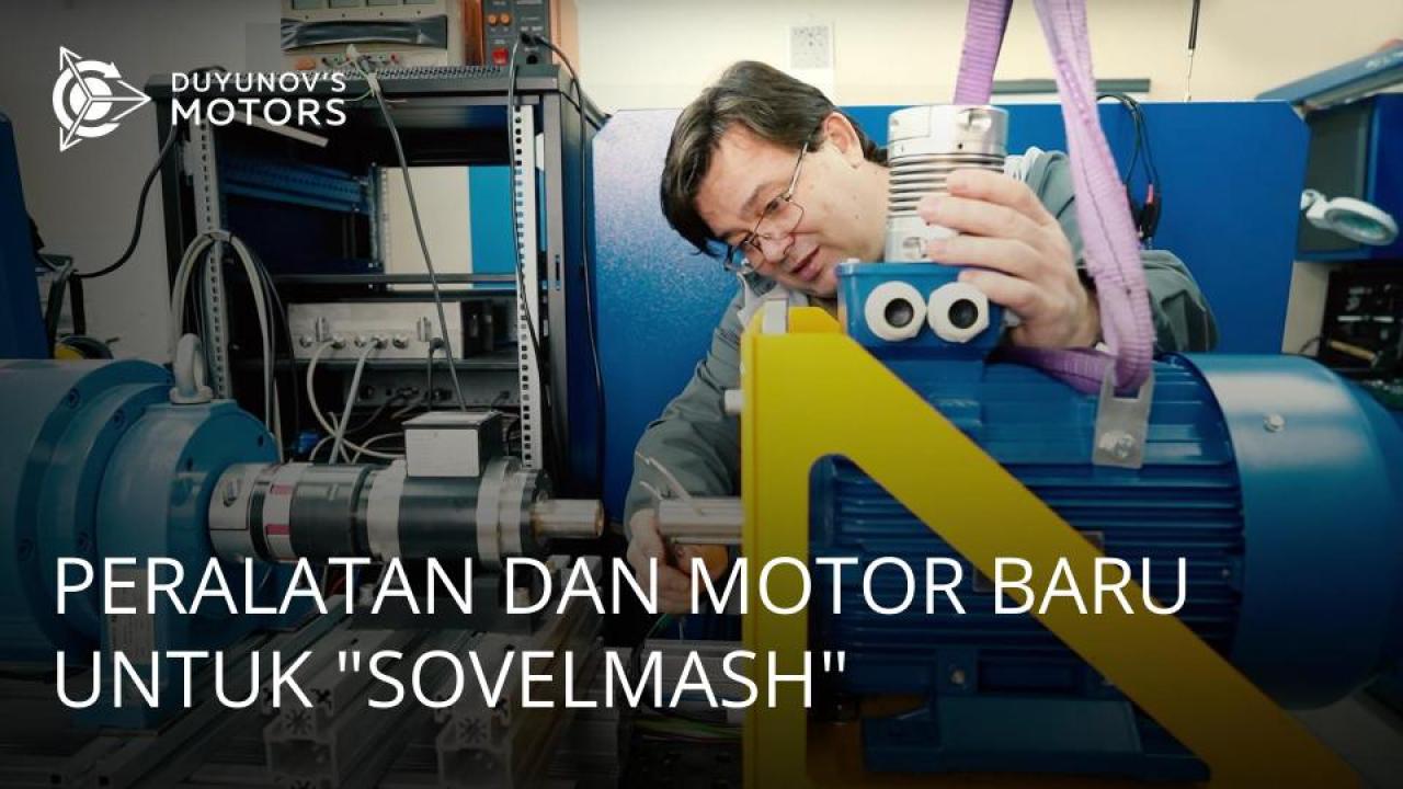 Peralatan dan motor baru untuk "SovElMash"