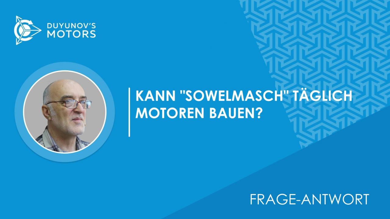 Frage-Antwort / Ist es möglich, die Kleinserienfertigung von Motoren stabil zu gestalten, z.B. 10 Motoren pro Tag?