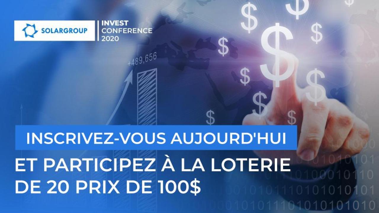 Inscrivez-vous à la SOLARGROUP INVEST CONFERENCE 2020 aujourd'hui pour participer à la loterie des prix en espèces