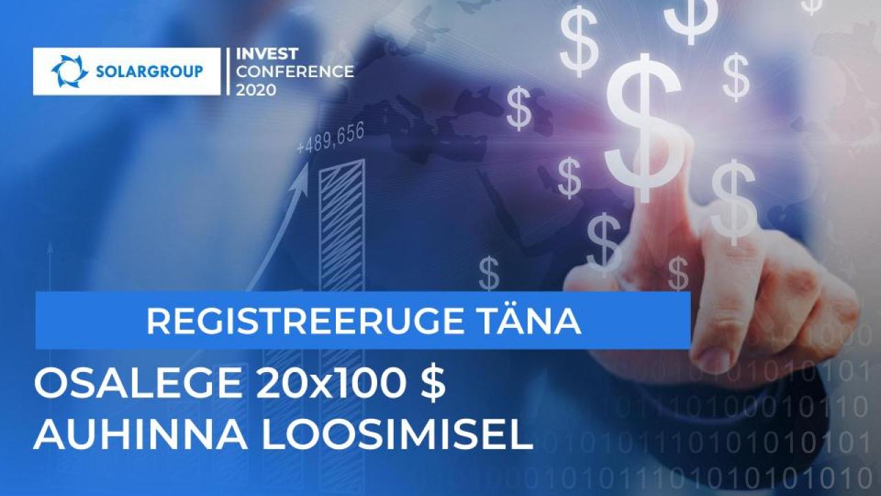 Registreeruge SOLARGROUP INVEST CONFERENCE 2020 veebikonverentsile juba täna ja osalege rahaliste auhindade loosimises