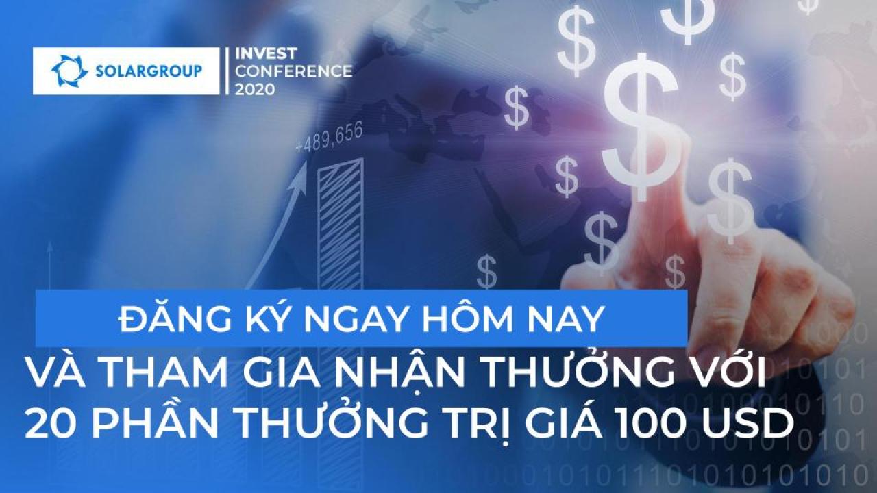 Đăng ký HỘI NGHỊ ĐẦU TƯ SOLARGROUP 2020 ngay hôm nay để tham gia giải thưởng tiền mặt