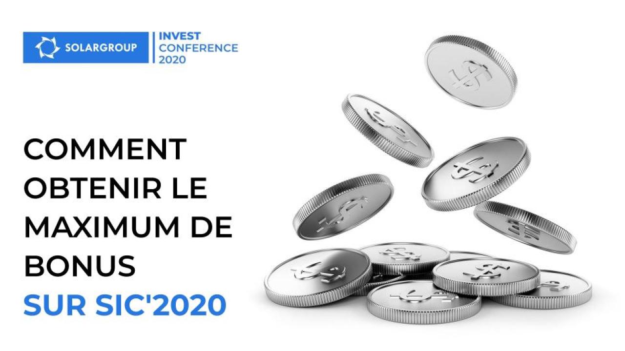 Comment obtenir le maximum de bonus grâce à la participation à la SOLARGROUP INVEST CONFERENCE-2020