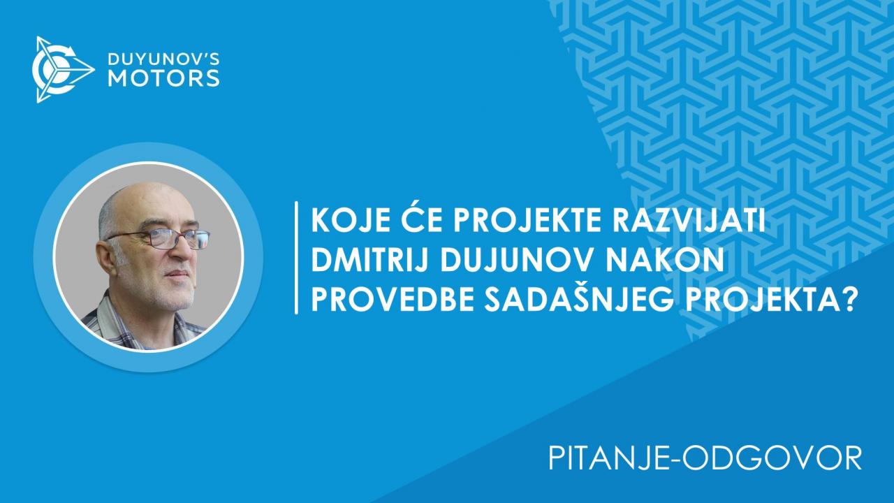 Pitanje-Odgovor/Koje će projekte razvijati Dmitrij Dujunov nakon provedbe sadašnjeg projekta?