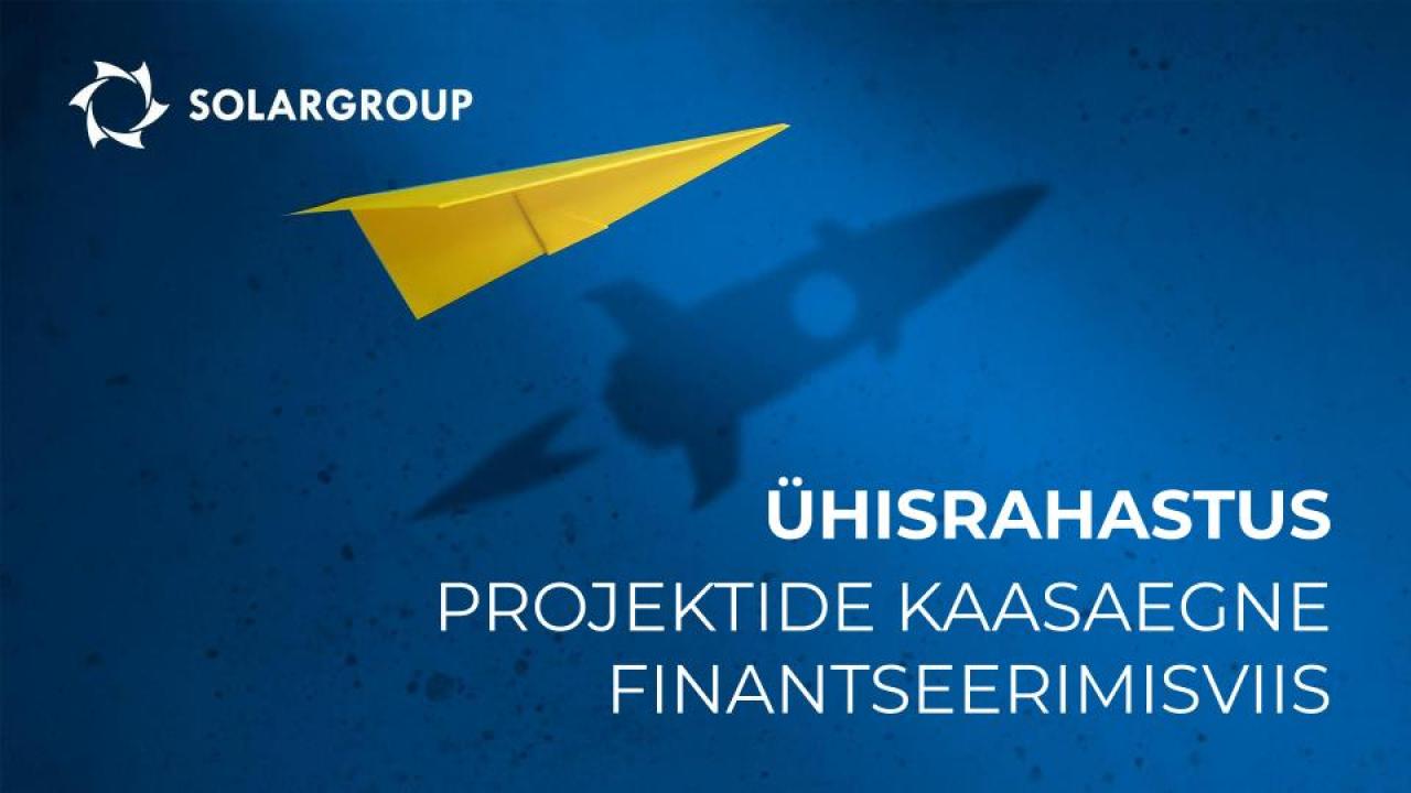 Ühisrahastus – projektide kaasaegne finantseerimisviis