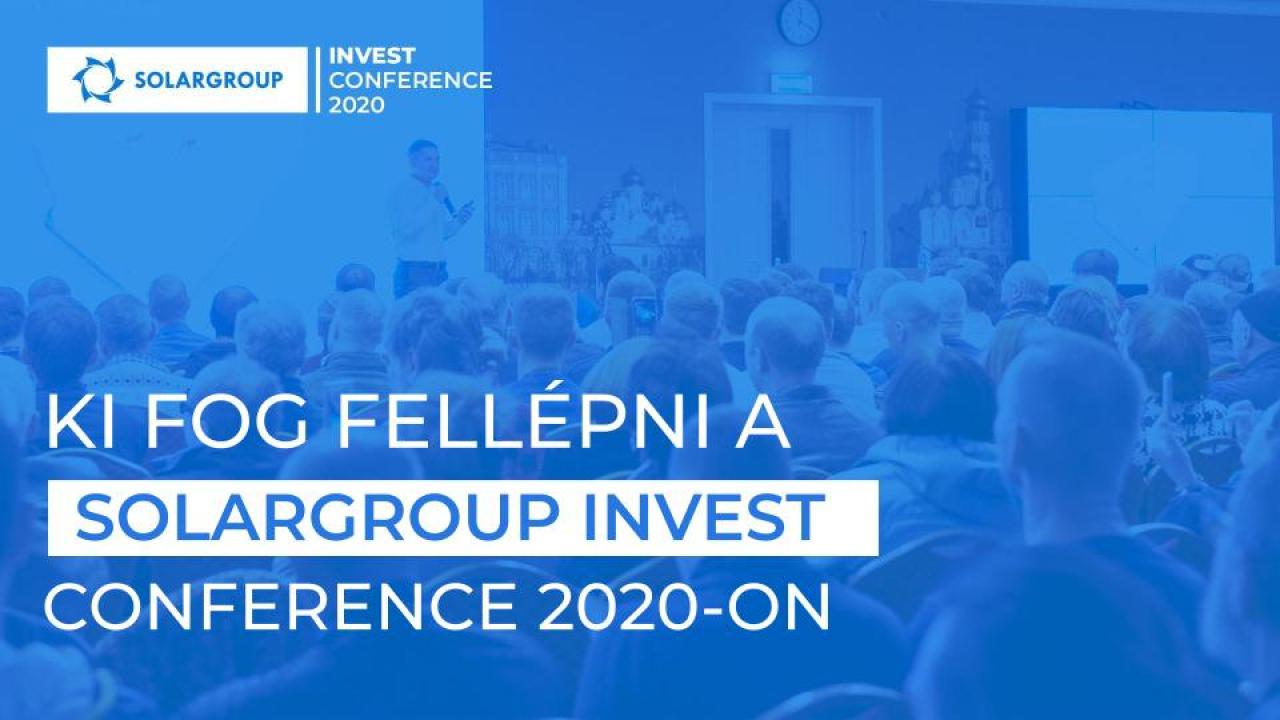 Ki fog fellépni a SOLARGROUP INVEST CONFERENCE 2020 eseményen?