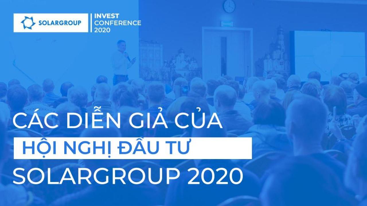 Ai là diễn giả trong HỘI NGHỊ ĐẦU TƯ SOLARGROUP 2020?