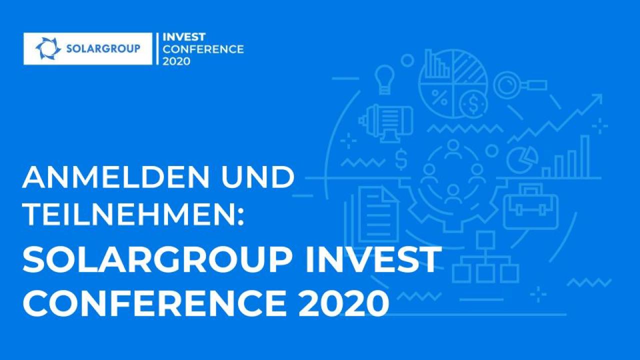 Heute anmelden, morgen teilnehmen: SOLARGROUP INVEST CONFERENCE 2020