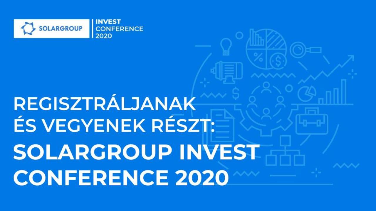 Regisztráljanak ma, vegyenek részt holnap: SOLARGROUP INVEST CONFERENCE 2020