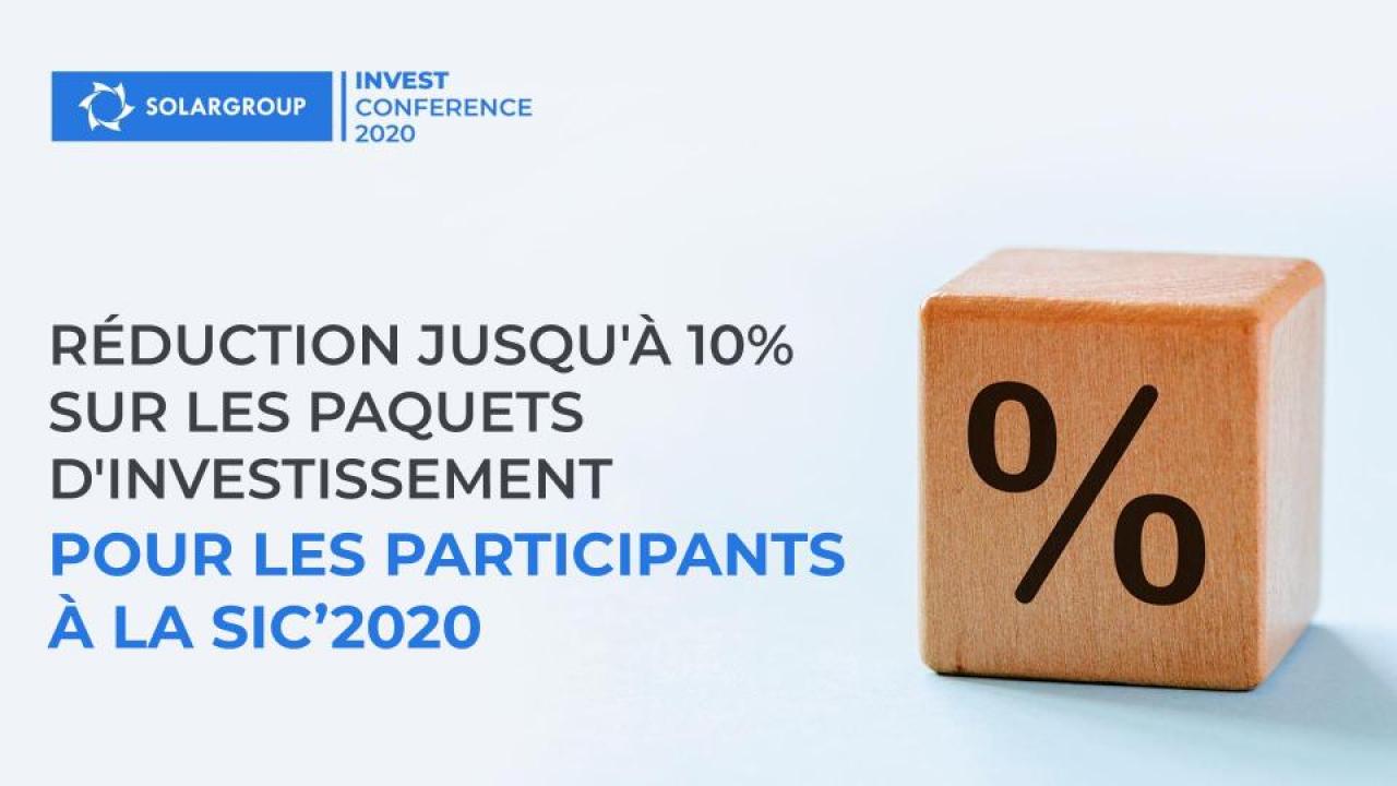 Vous vous êtes inscrit à la SIC-2020? Obtenez jusqu'à 10% de réduction sur les parts d'investissement!