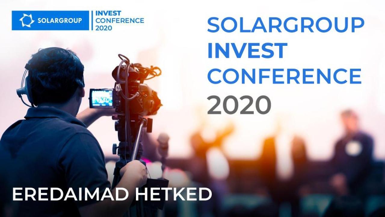 SOLARGROUP INVEST CONFERENCE 2020: eredaimad hetked