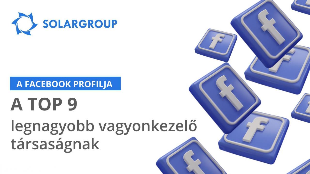 A TOP-9 legnagyobb vagyonkezelő társaságnak a Facebook profilja