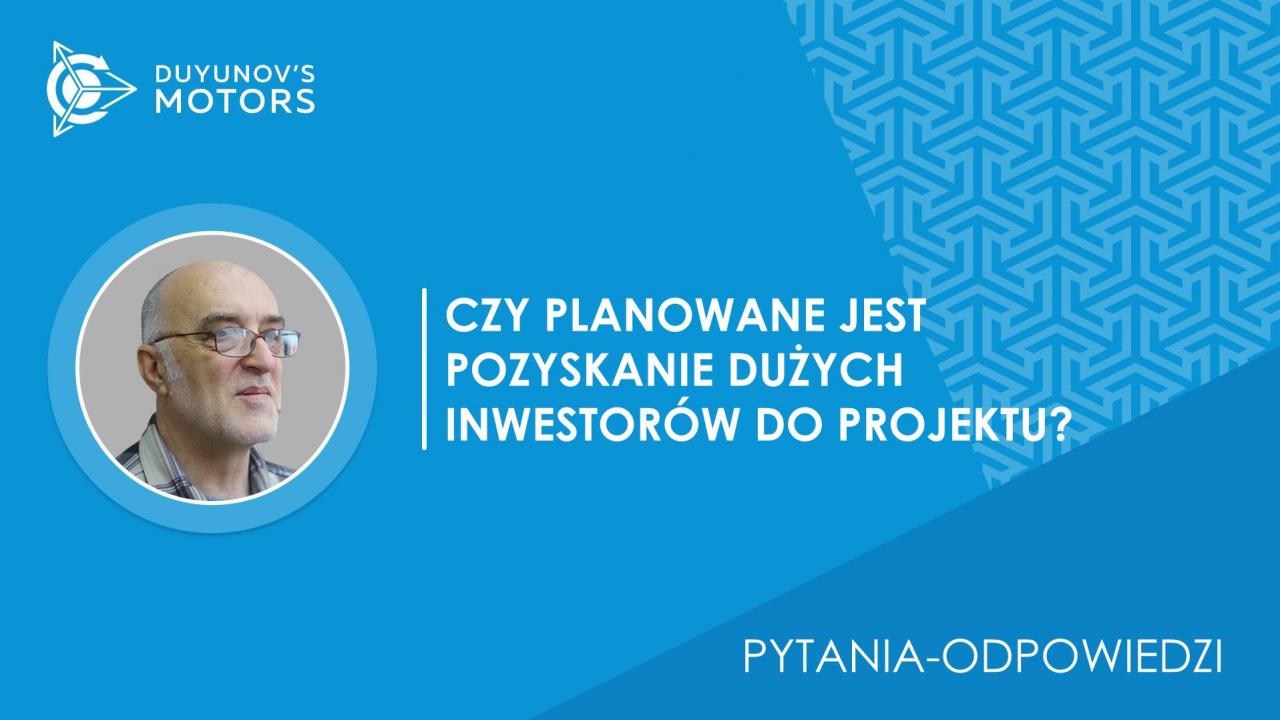 Czy planowane jest pozyskanie dużych inwestorów do projektu? Czy planowany jest podział lub emisja dodatkowych akcji w przyszłości w celu skalowania „SovElMash” poprzez pozyskanie dużych inwestorów?