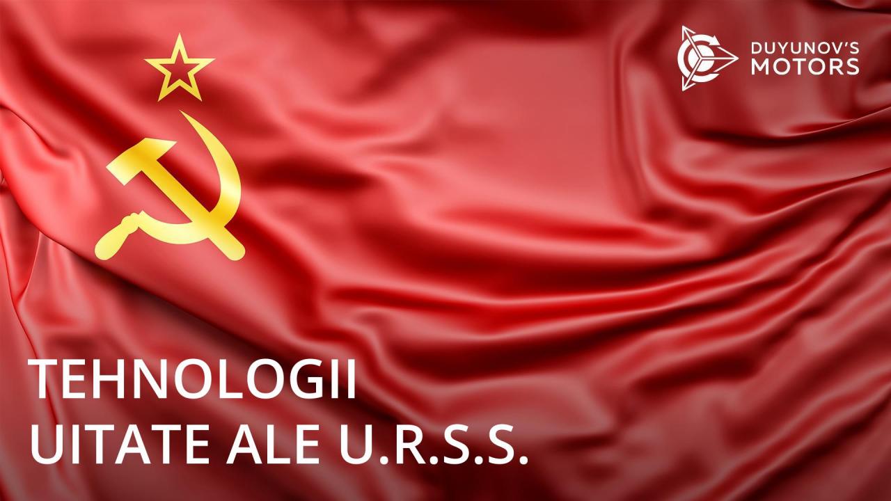 Tehnologii uitate ale U.R.S.S.