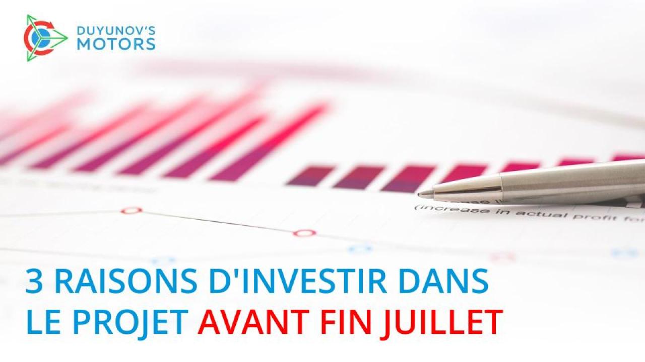 3 principales raisons d'investir dans le projet avant fin juillet