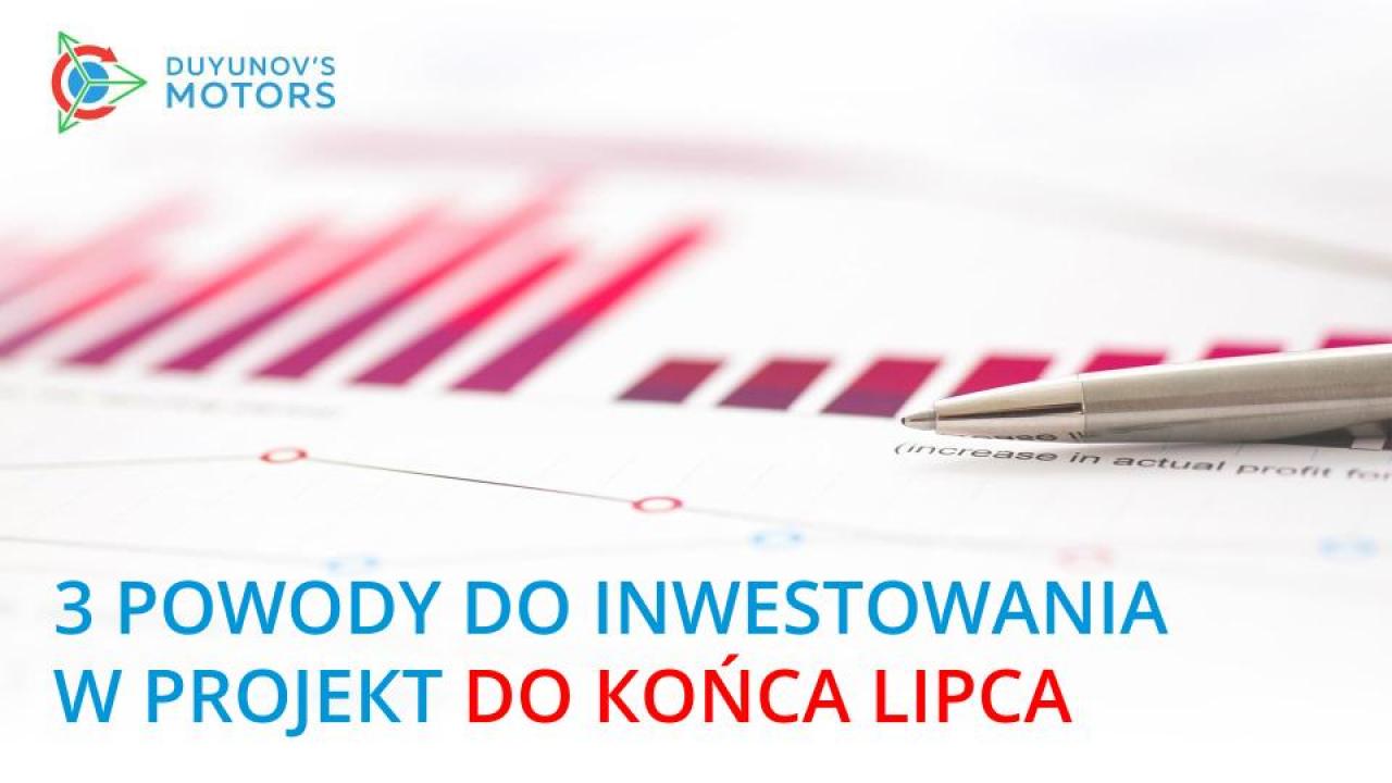 3 główne powody, dla których warto zainwestować w projekt do końca lipca