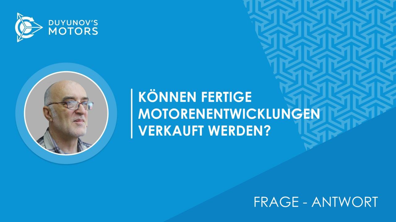 Frage-Antwort / Warum können fertige Motorenentwicklungen nicht verkauft werden?