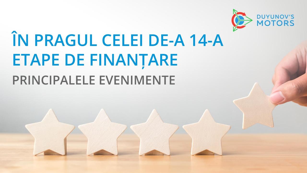 În pragul celei de-a 14-a etape de finanțare: principalele evenimente