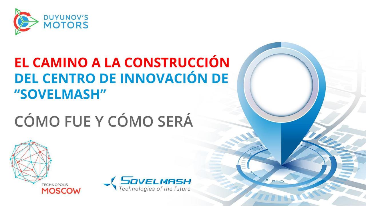 El camino a la construcción del centro de innovación de "SovElMash": cómo ha sido y qué hay por delante