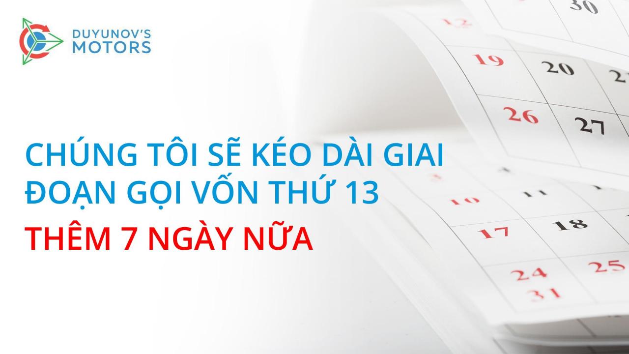 Chúng tôi sẽ kéo dài giai đoạn gọi vốn thứ 13 thêm 7 ngày nữa!