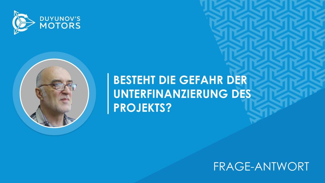 Frage-Antwort. Besteht die Gefahr der Unterfinanzierung des Projekts?