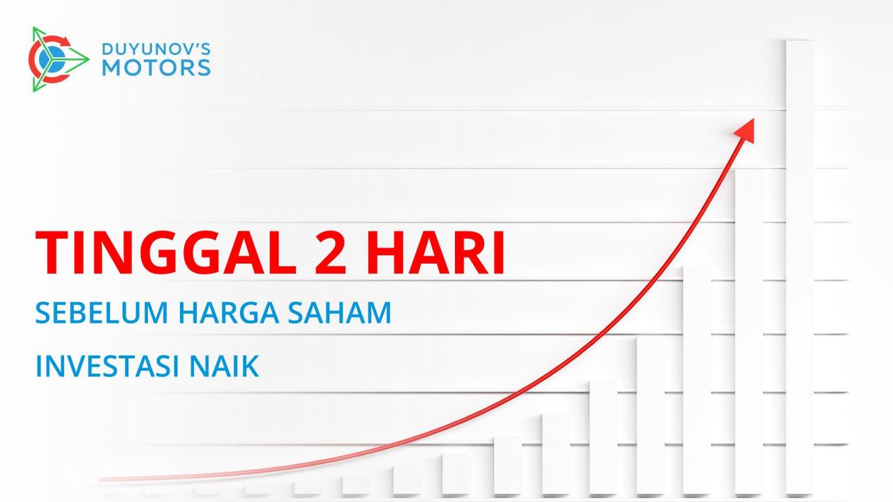 Tinggal 2 hari sebelum harga saham investasi naik!