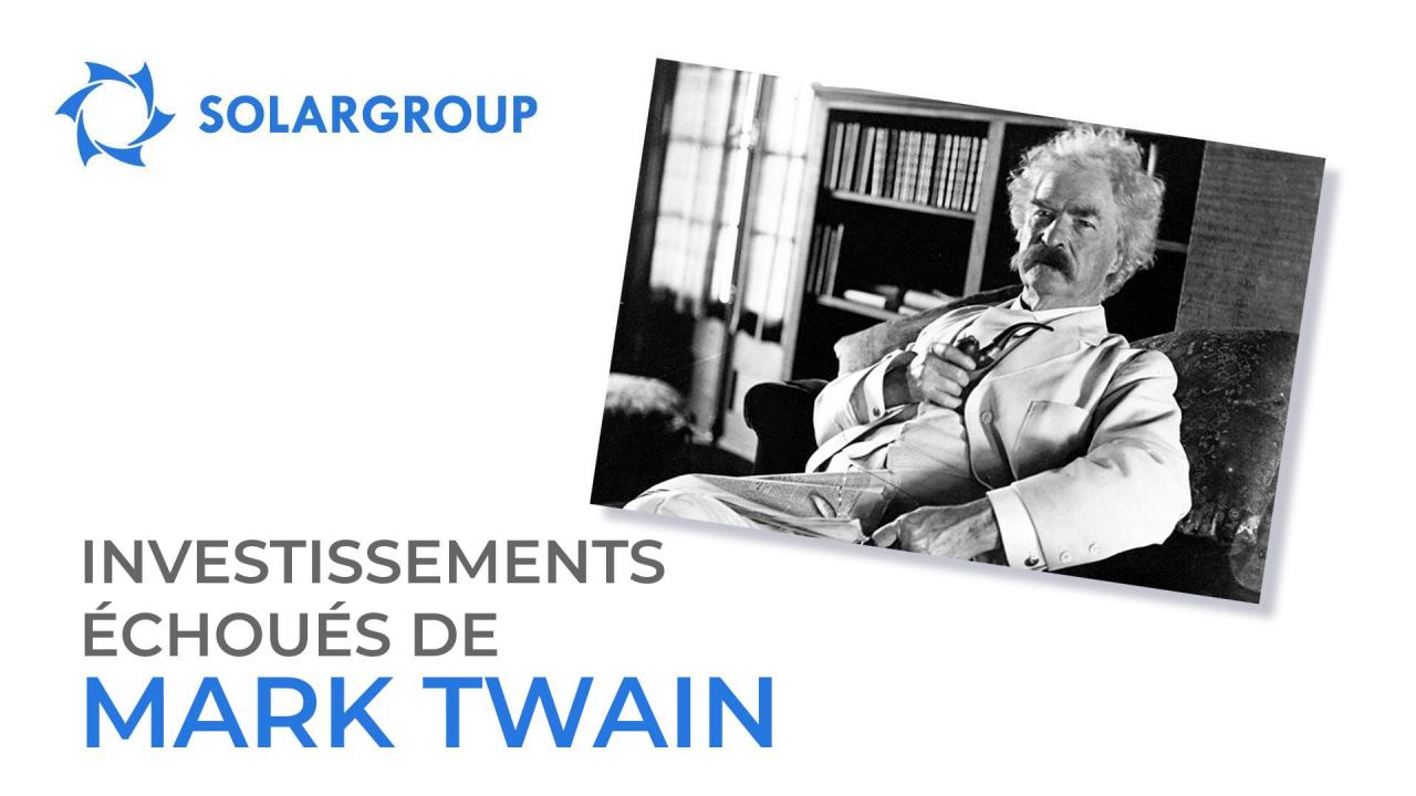 Les échecs d'investissement de Mark Twain