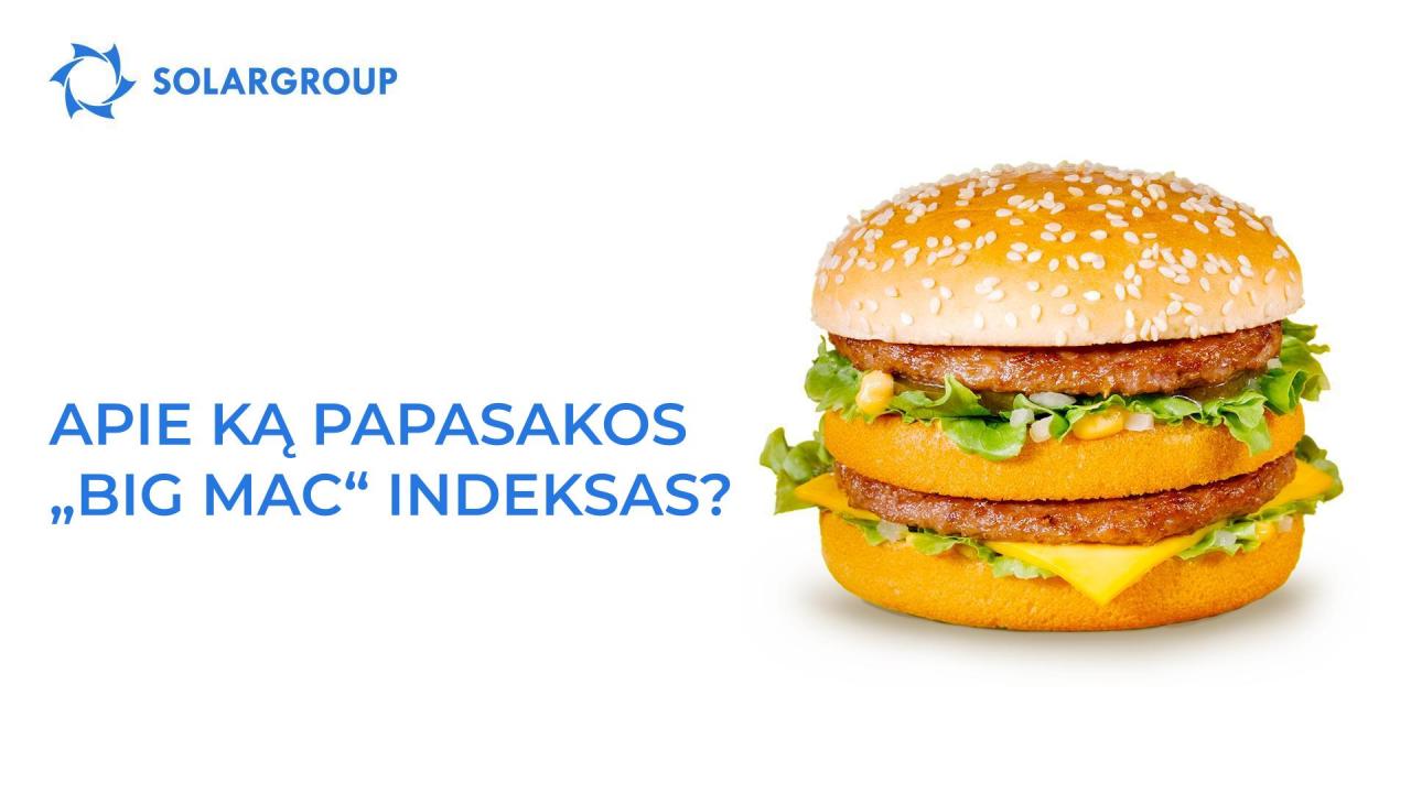 Apie ką papasakos „Big Mac“ indeksas?