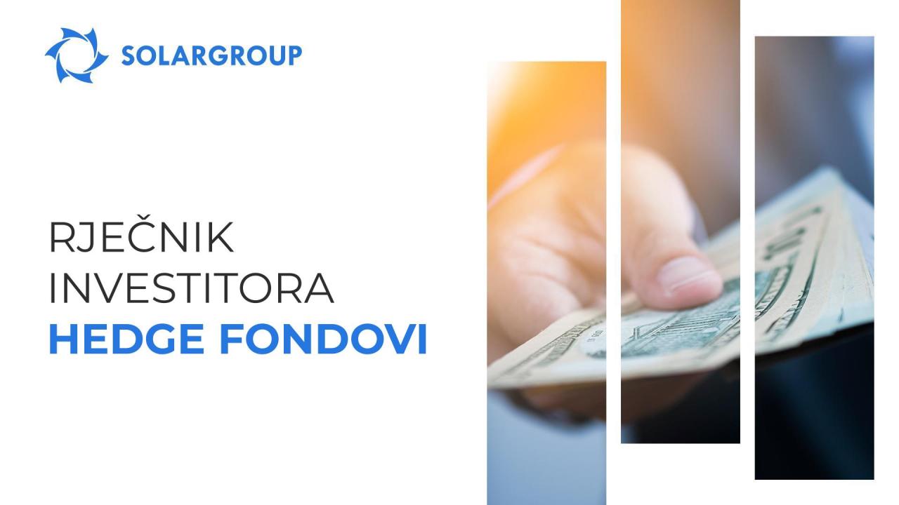 Rječnik investitora: Hedge fondovi