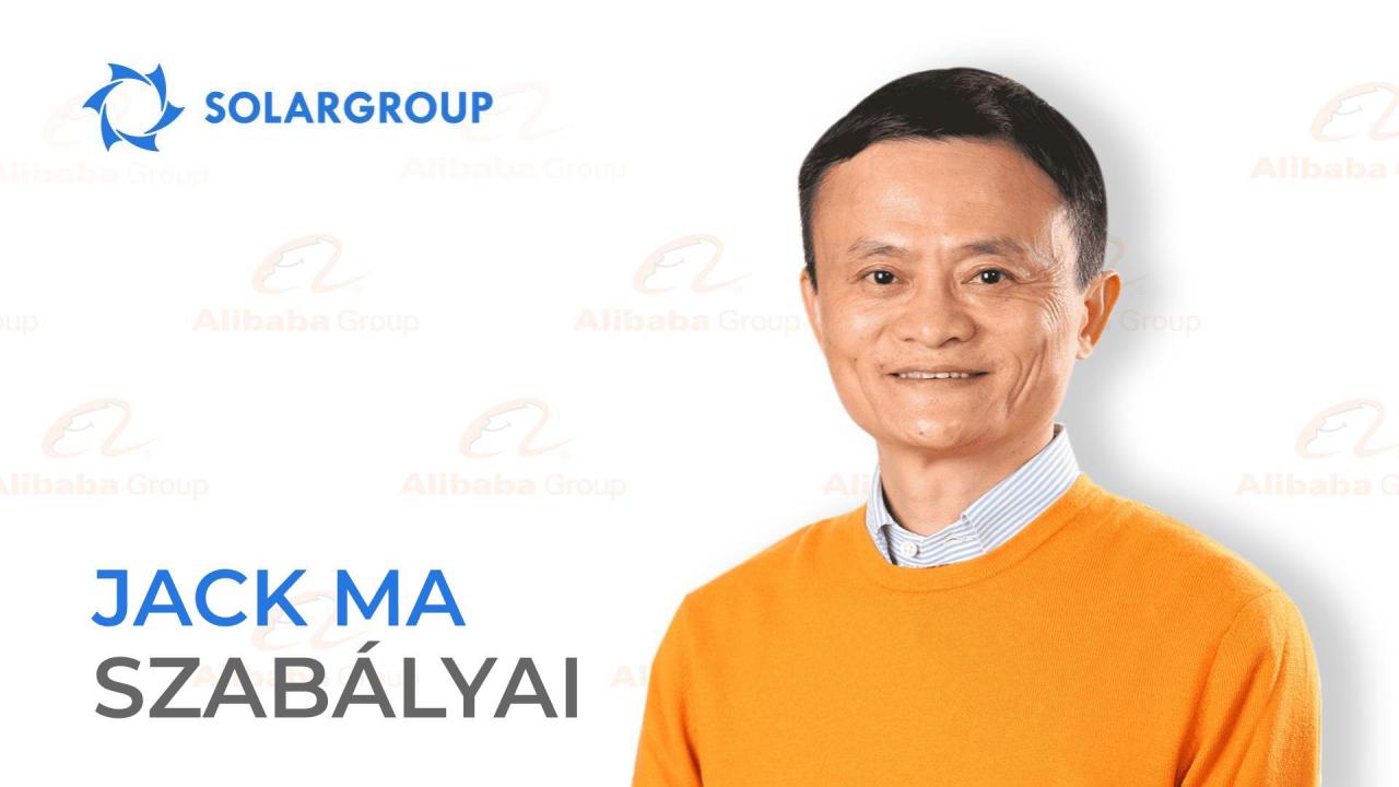 Jack Ma élet- és üzleti szabályai