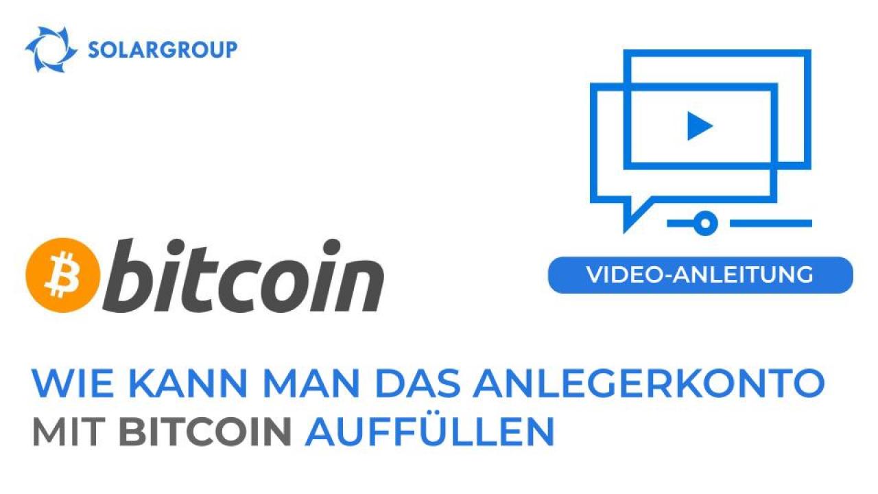 Video-Anleitung für die Auffüllung des Hauptkontos mit Bitcoin