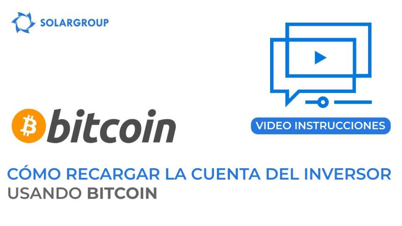 Video instrucciones para recargar la cuenta principal usando Bitcoin