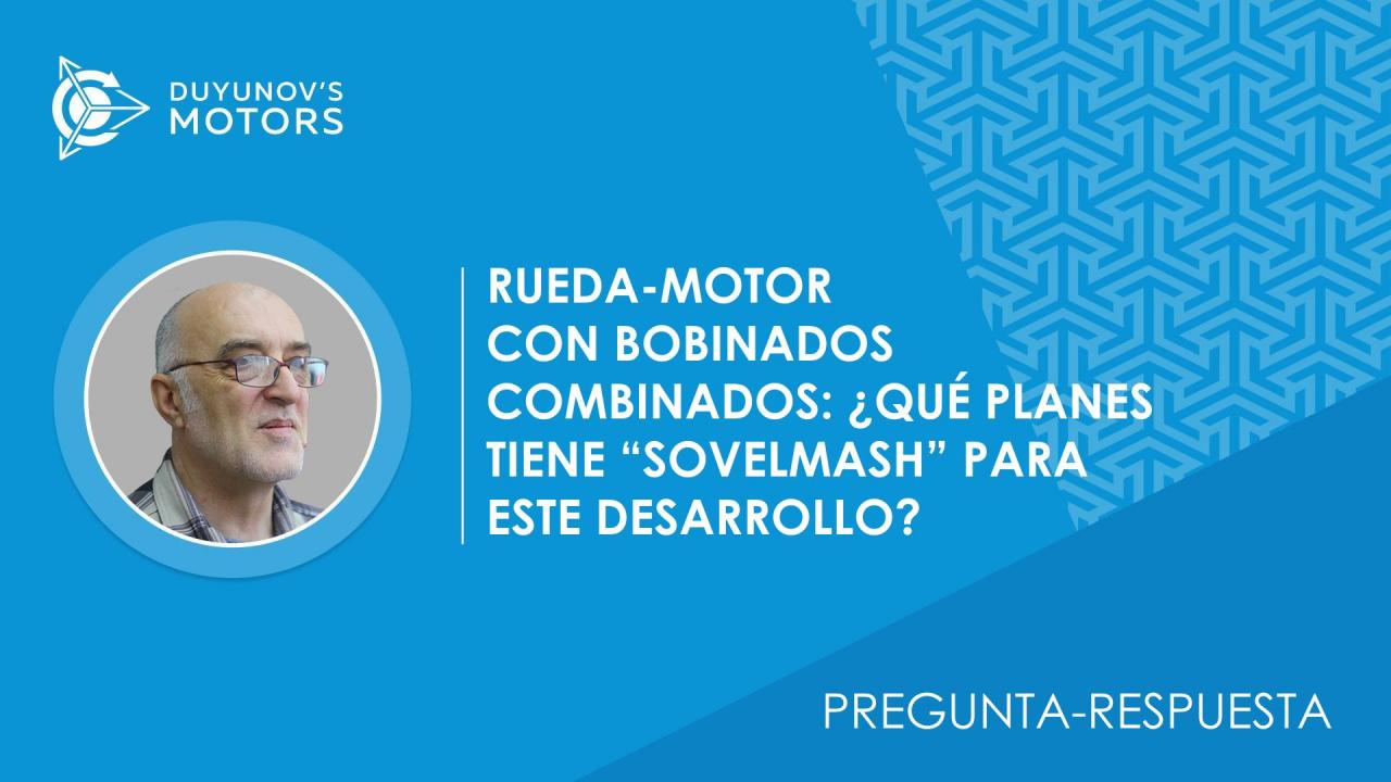 Pregunta-respuesta. Rueda-motor con bobinados combinados: ¿qué planes tiene "SovElMash" para este desarrollo?