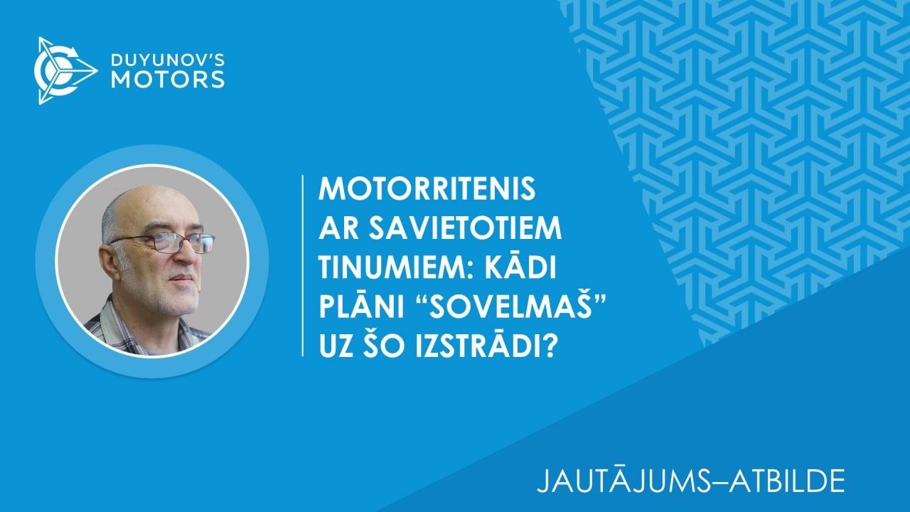 Jautājums–atbilde. Motorritenis ar savietotiem tinumiem: kādi ir "SovElMaš" plāni šai izstrādei?