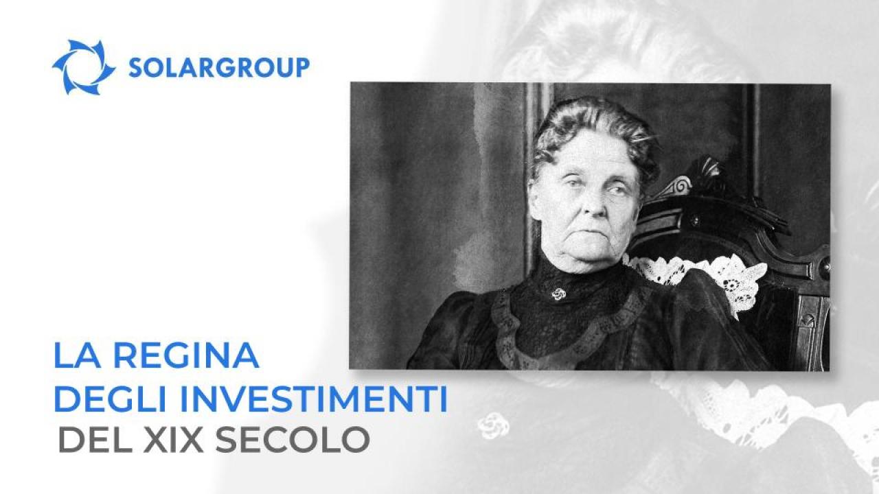 Hetty Green, la strega di Wall Street e la regina degli investimenti del XIX secolo