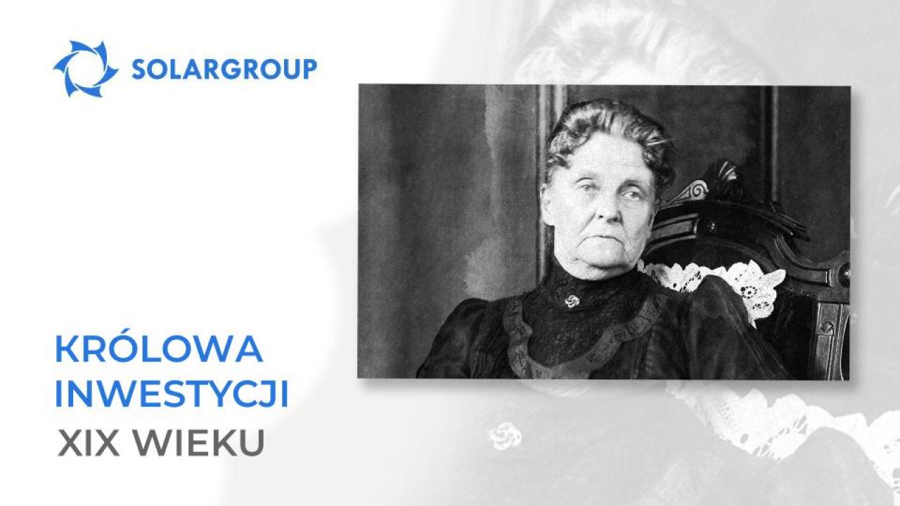 Hetty Green to „wiedźma z Wall Street” i królowa inwestycji XIX wieku