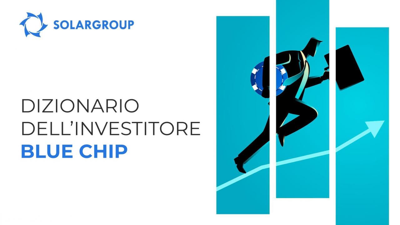 #Dizionario dell'investitore: blue chip