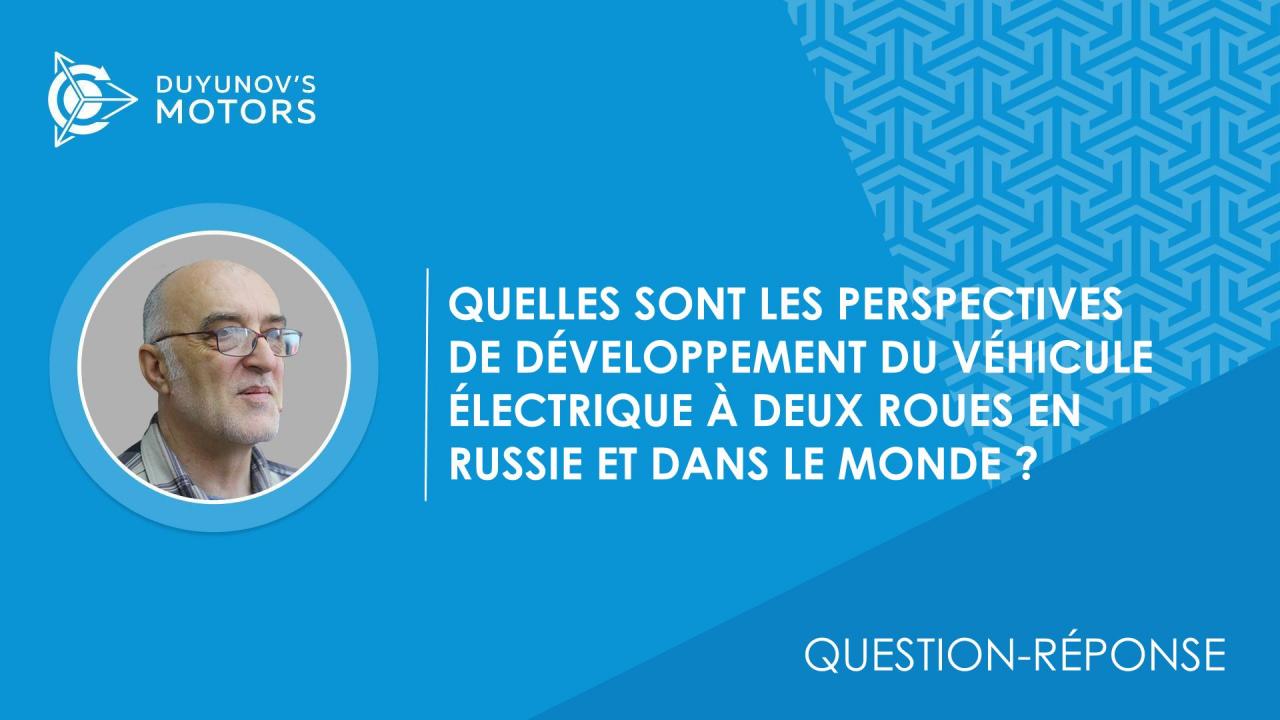 Question-réponse. Quelles sont les perspectives de développement du véhicule électrique à deux roues en Russie et dans le monde