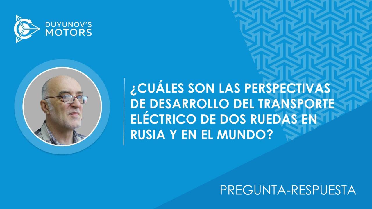 Pregunta-respuesta Cuáles son las perspectivas de desarrollo del transporte eléctrico de dos ruedas en Rusia y en el mundo