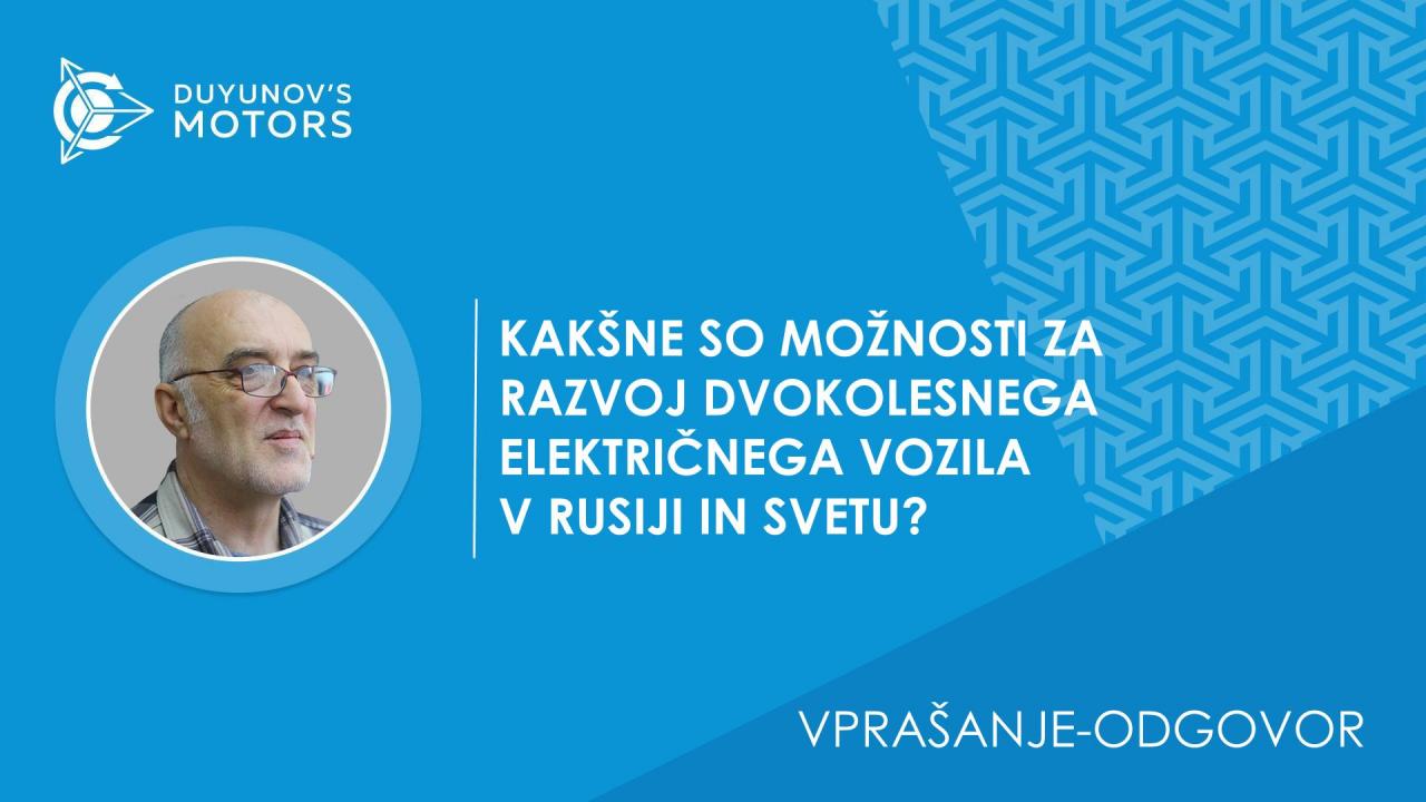 Vprašanje-odgovor. Kakšne so možnosti za razvoj dvokolesnega električnega vozila v Rusiji in svetu