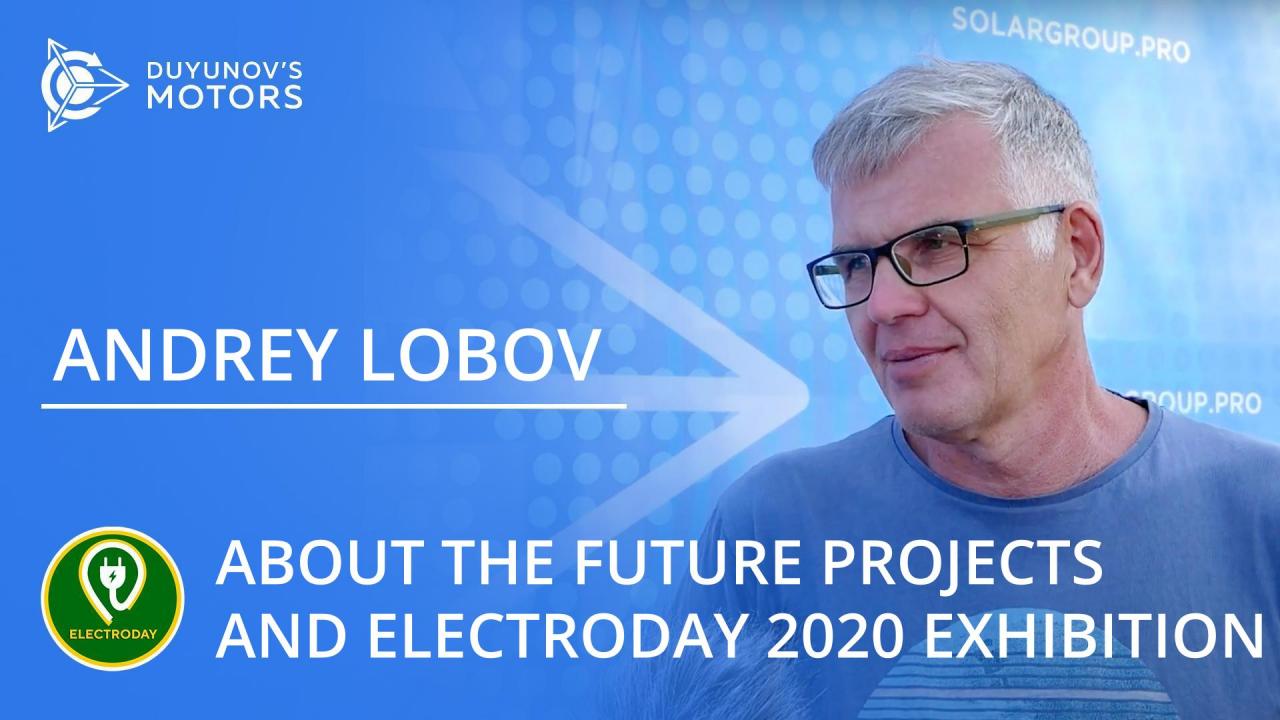 The progress is evident: Andrey Lobov spoke about the future projects with Duyunov's motors and what Electroday 2020 had been like