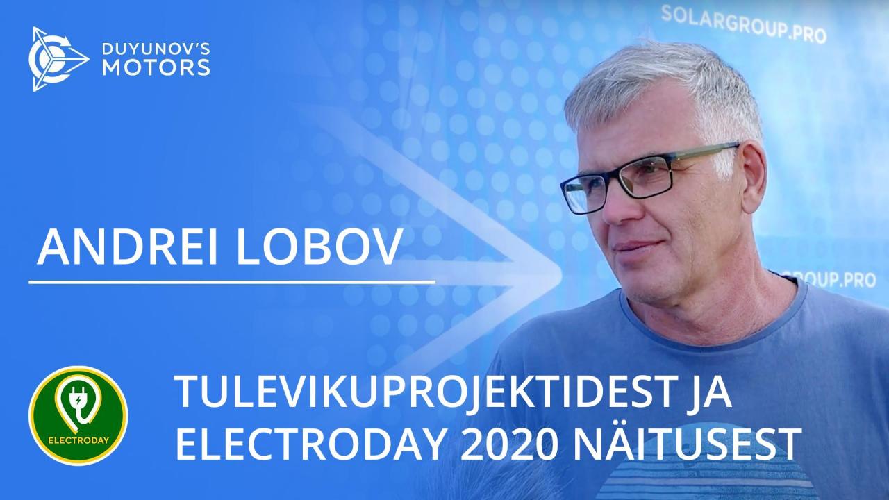 Silmnähtavad edusammud: Andrei Lobov rääkis Dujunovi mootori tulevikuprojektidest ja Electroday 2020 üritusest