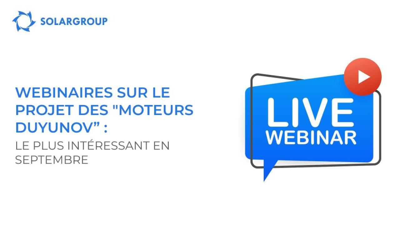 Webinaires sur le projet des “Moteurs Duyunov": couverture internationale et invités exclusifs des diffusions