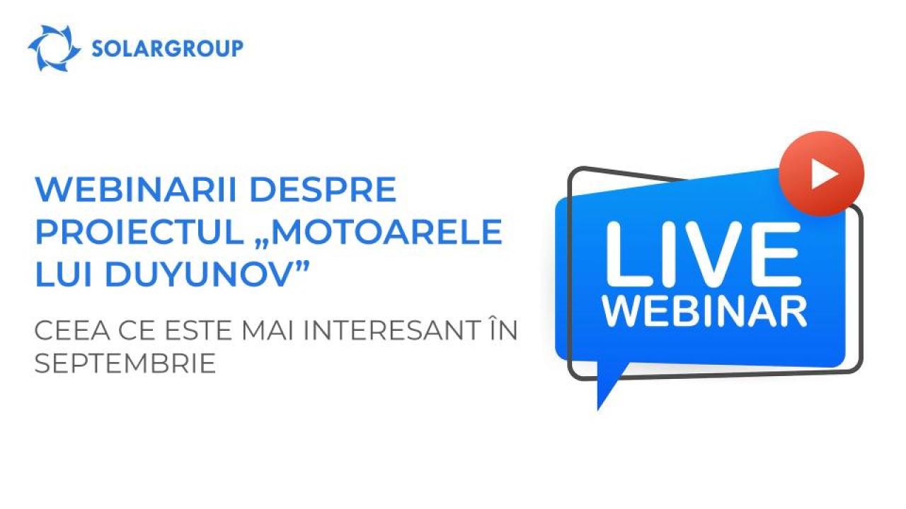 Webinarii despre proiectul „Motoarele lui Duyunov”: amploarea internațională și oaspeții exclusivi ai transmisiunilor